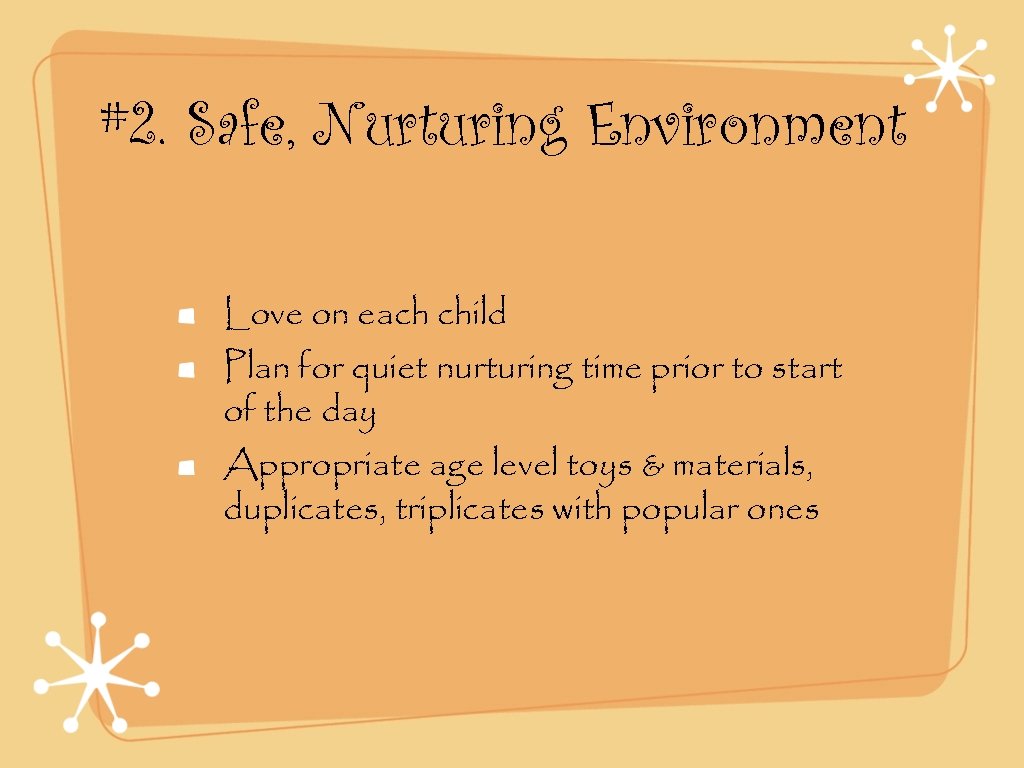 #2. Safe, Nurturing Environment Love on each child Plan for quiet nurturing time prior