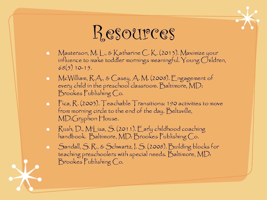 Resources Masterson, M. L. , & Katharine C. K. (2013). Maximize your influence to