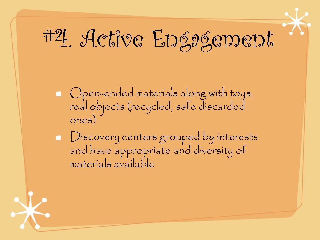 #4. Active Engagement Open-ended materials along with toys, real objects (recycled, safe discarded ones)