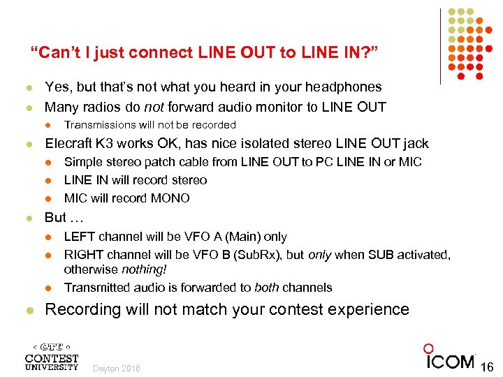 “Can’t I just connect LINE OUT to LINE IN? ” l l Yes, but