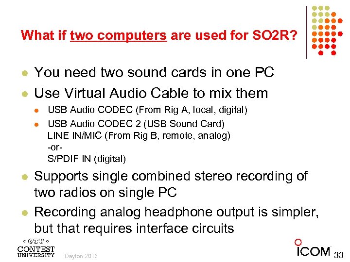 What if two computers are used for SO 2 R? l l You need