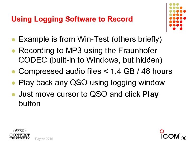 Using Logging Software to Record l l l Example is from Win-Test (others briefly)
