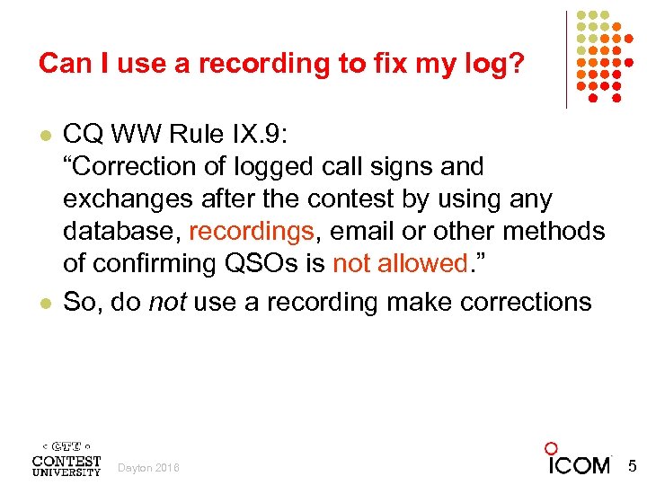 Can I use a recording to fix my log? l l CQ WW Rule