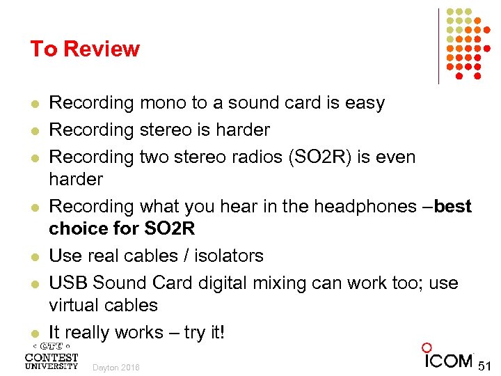 To Review l l l l Recording mono to a sound card is easy