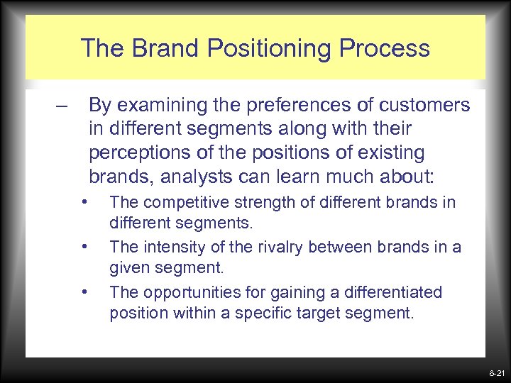 The Brand Positioning Process – By examining the preferences of customers in different segments