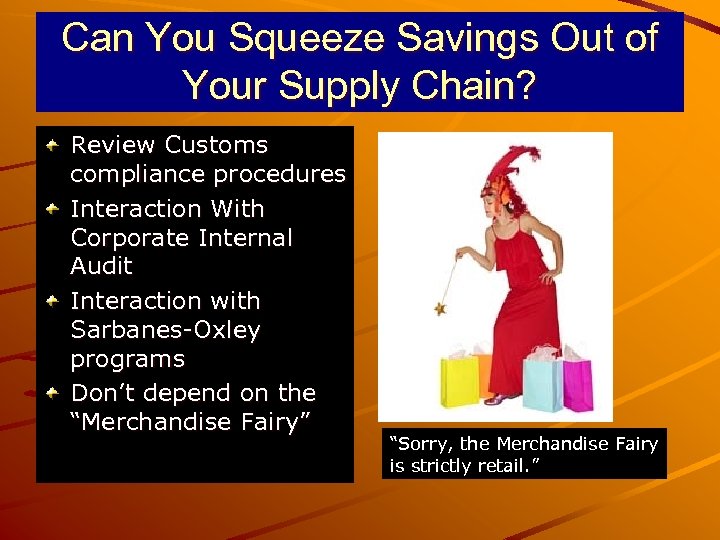 Can You Squeeze Savings Out of Your Supply Chain? Review Customs compliance procedures Interaction