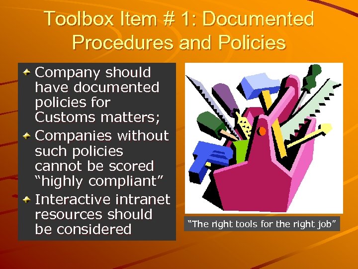 Toolbox Item # 1: Documented Procedures and Policies Company should have documented policies for