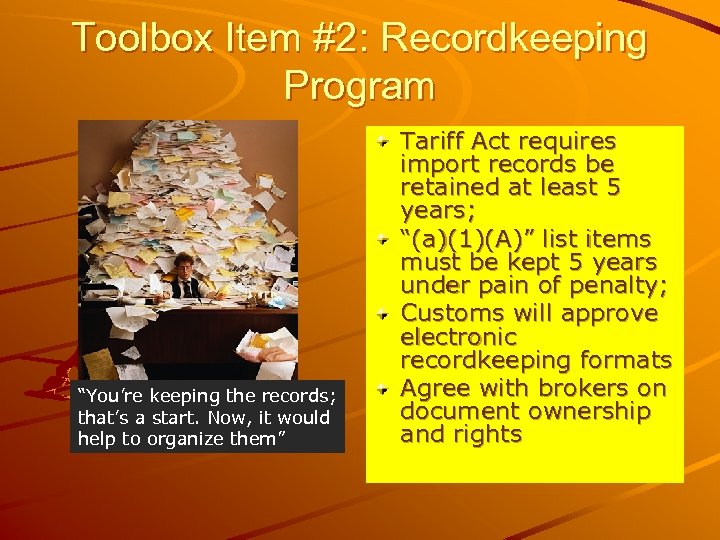 Toolbox Item #2: Recordkeeping Program “You’re keeping the records; that’s a start. Now, it