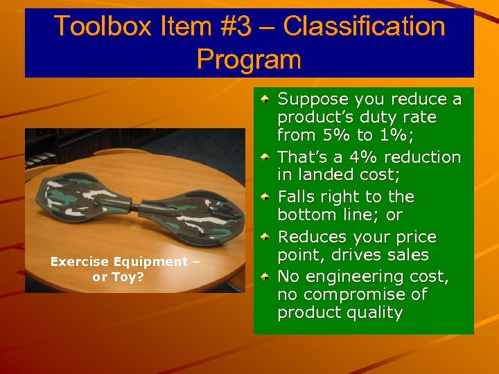Toolbox Item #3 – Classification Program Exercise Equipment – or Toy? Suppose you reduce
