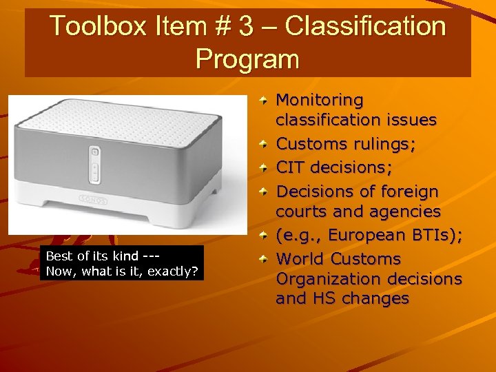 Toolbox Item # 3 – Classification Program Best of its kind --Now, what is
