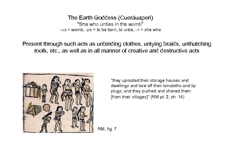 The Earth Goddess (Cueráuaperi) “She who unties in the womb” -ua = womb, -pe