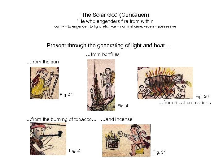 The Solar God (Curícaueri) “He who engenders fire from within curhí- = to engender,