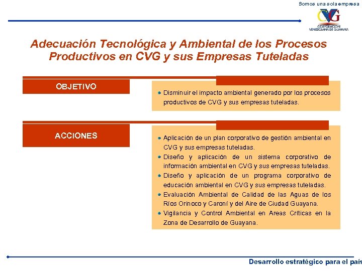 Somos una sola empresa Adecuación Tecnológica y Ambiental de los Procesos Productivos en CVG