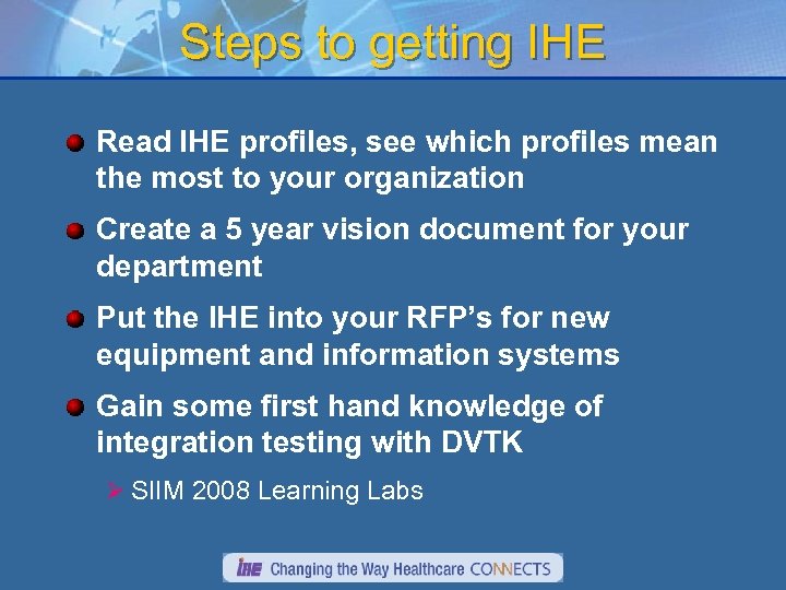 Steps to getting IHE Read IHE profiles, see which profiles mean the most to