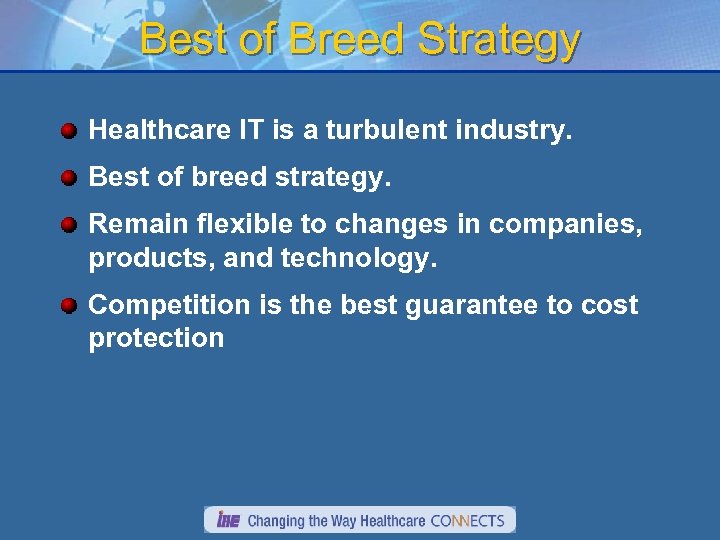 Best of Breed Strategy Healthcare IT is a turbulent industry. Best of breed strategy.