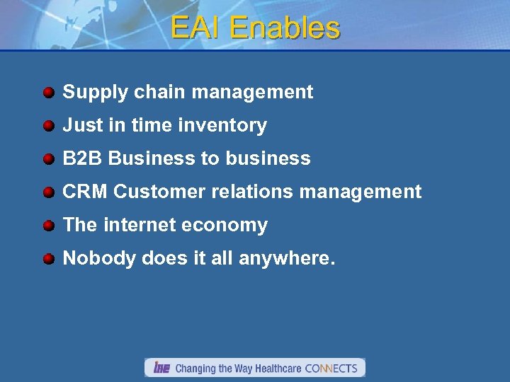 EAI Enables Supply chain management Just in time inventory B 2 B Business to
