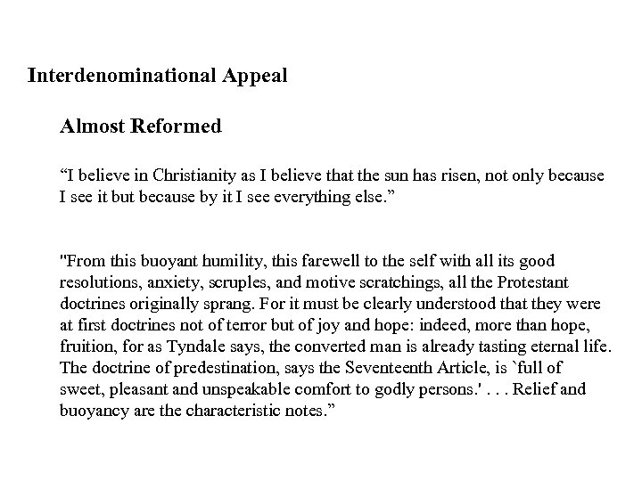 Interdenominational Appeal Almost Reformed “I believe in Christianity as I believe that the sun