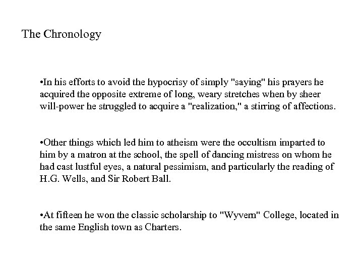 The Chronology • In his efforts to avoid the hypocrisy of simply 