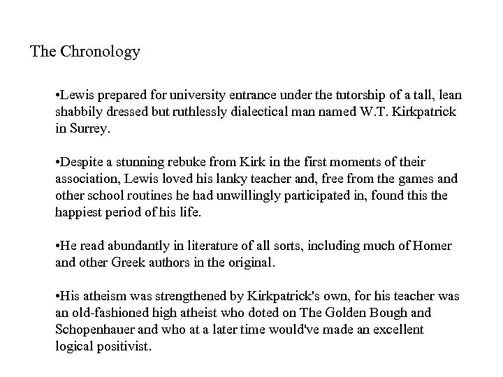 The Chronology • Lewis prepared for university entrance under the tutorship of a tall,