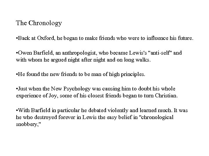 The Chronology • Back at Oxford, he began to make friends who were to