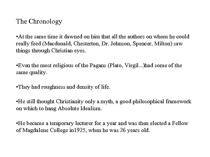 The Chronology • At the same time it dawned on him that all the