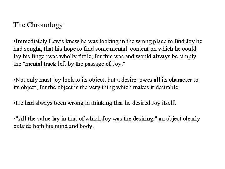 The Chronology • Immediately Lewis knew he was looking in the wrong place to