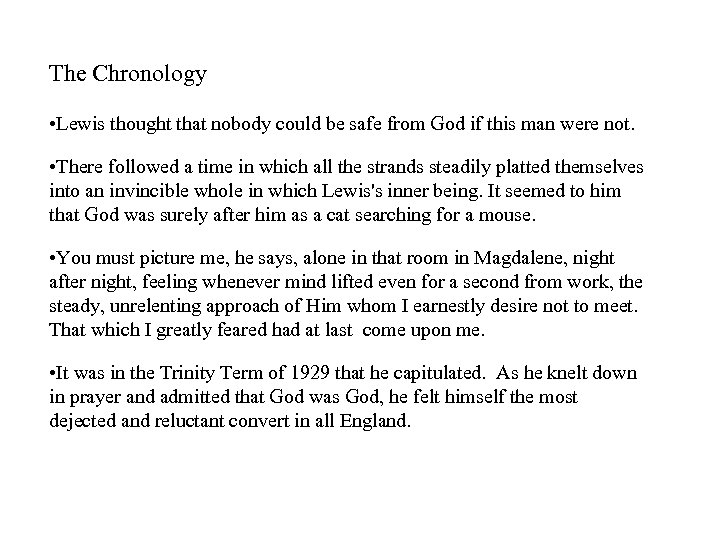 The Chronology • Lewis thought that nobody could be safe from God if this