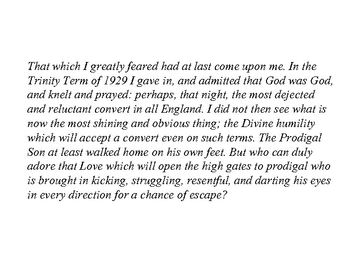 That which I greatly feared had at last come upon me. In the Trinity