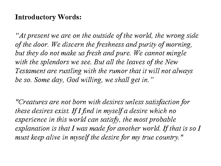 Introductory Words: “At present we are on the outside of the world, the wrong