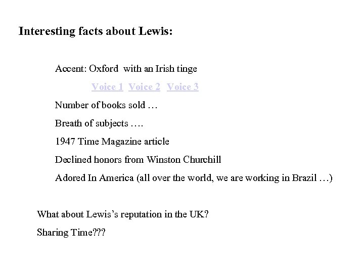 Interesting facts about Lewis: Accent: Oxford with an Irish tinge Voice 1 Voice 2