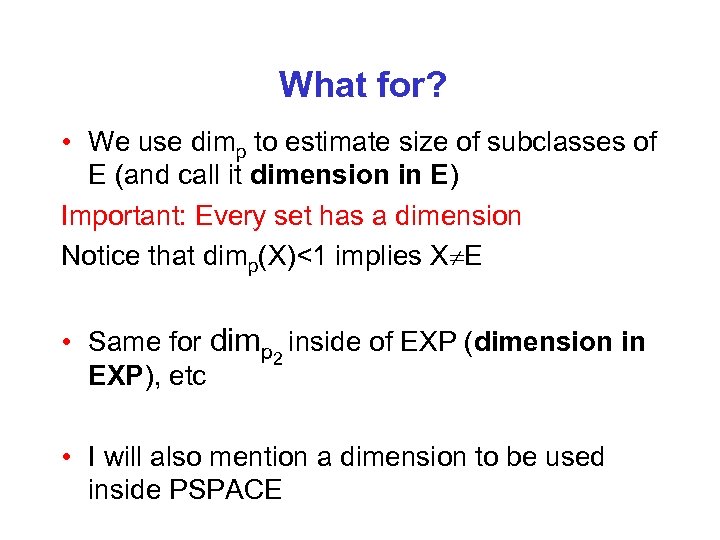 What for? • We use dimp to estimate size of subclasses of E (and