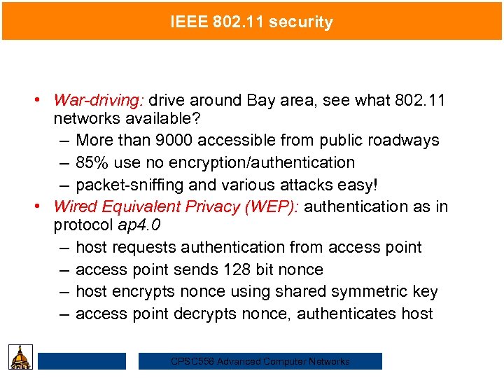 IEEE 802. 11 security • War-driving: drive around Bay area, see what 802. 11