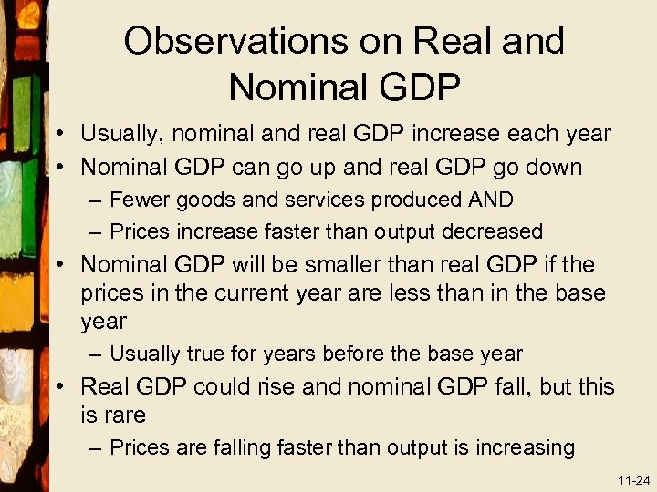 Observations on Real and Nominal GDP • Usually, nominal and real GDP increase each