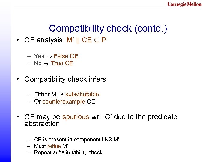 Compatibility check (contd. ) • CE analysis: M’ || CE µ P – Yes