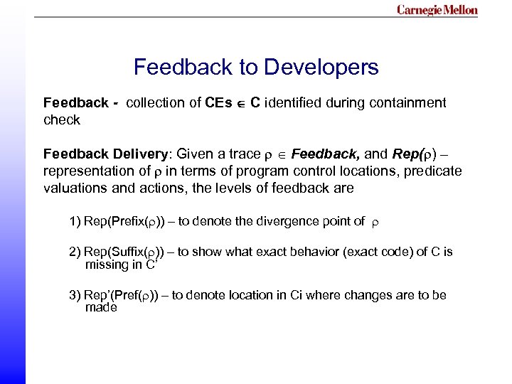Feedback to Developers Feedback - collection of CEs C identified during containment check Feedback
