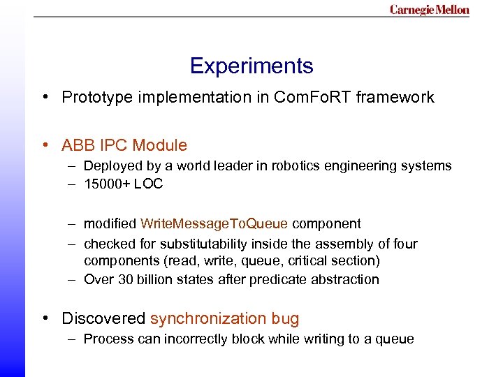 Experiments • Prototype implementation in Com. Fo. RT framework • ABB IPC Module –