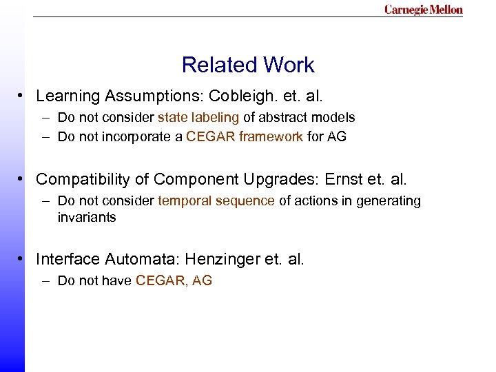Related Work • Learning Assumptions: Cobleigh. et. al. – Do not consider state labeling