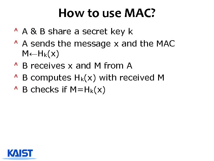 How to use MAC? ^ A & B share a secret key k ^