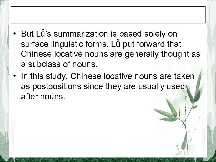  • But Lǚ’s summarization is based solely on surface linguistic forms. Lǚ put