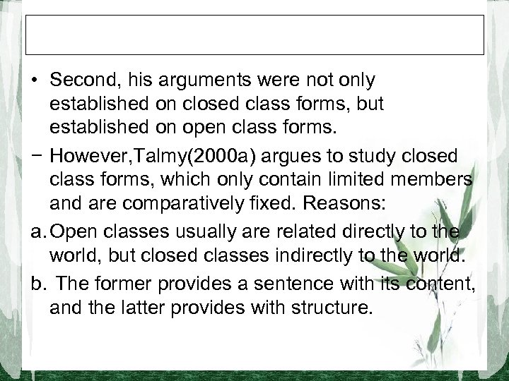  • Second, his arguments were not only established on closed class forms, but