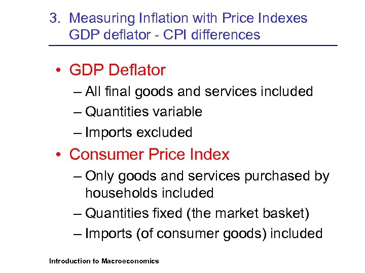 3. Measuring Inflation with Price Indexes GDP deflator - CPI differences • GDP Deflator