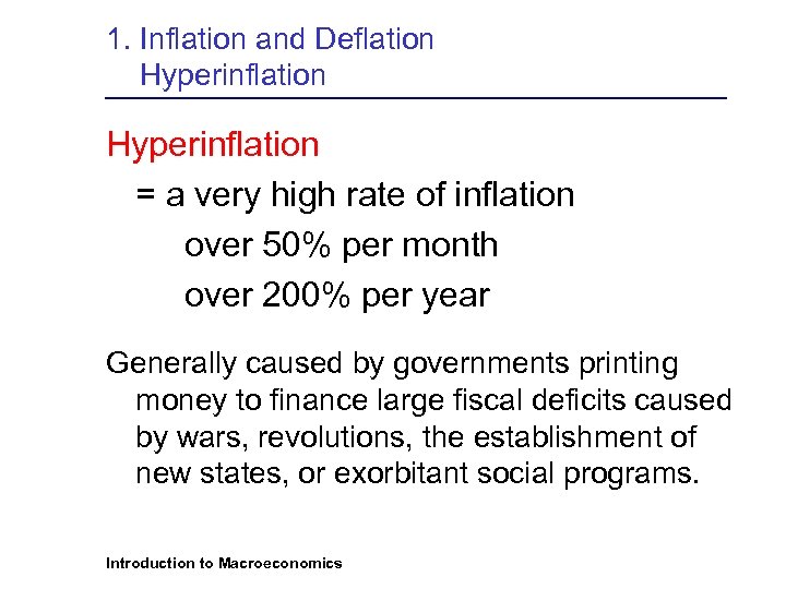 1. Inflation and Deflation Hyperinflation = a very high rate of inflation over 50%