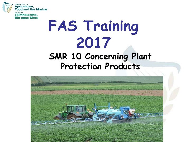 FAS Training 2017 SMR 10 Concerning Plant Protection Products 