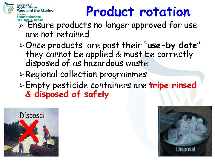 Product rotation Ensure products no longer approved for use are not retained Ø Once