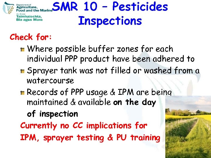 SMR 10 – Pesticides Inspections Check for: Where possible buffer zones for each individual