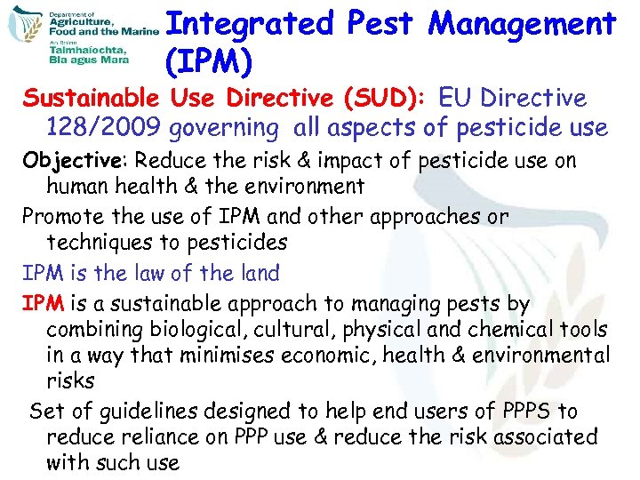 Integrated Pest Management (IPM) Sustainable Use Directive (SUD): EU Directive 128/2009 governing all aspects