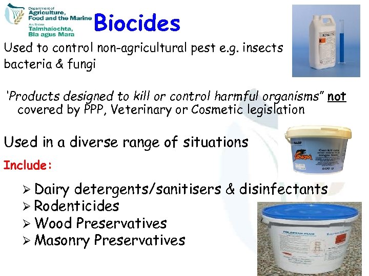 Biocides Used to control non-agricultural pest e. g. insects bacteria & fungi ‘Products designed