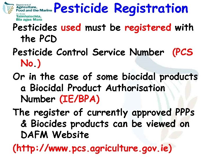 Pesticide Registration Pesticides used must be registered with the PCD Pesticide Control Service Number