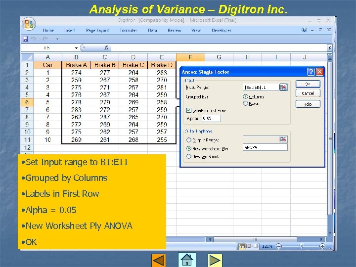 Analysis of Variance – Digitron Inc. • Set Input range to B 1: E