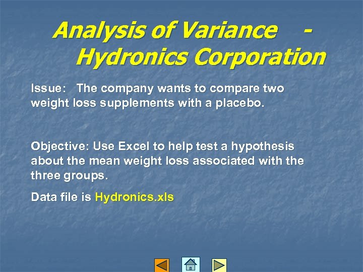 Analysis of Variance Hydronics Corporation Issue: The company wants to compare two weight loss